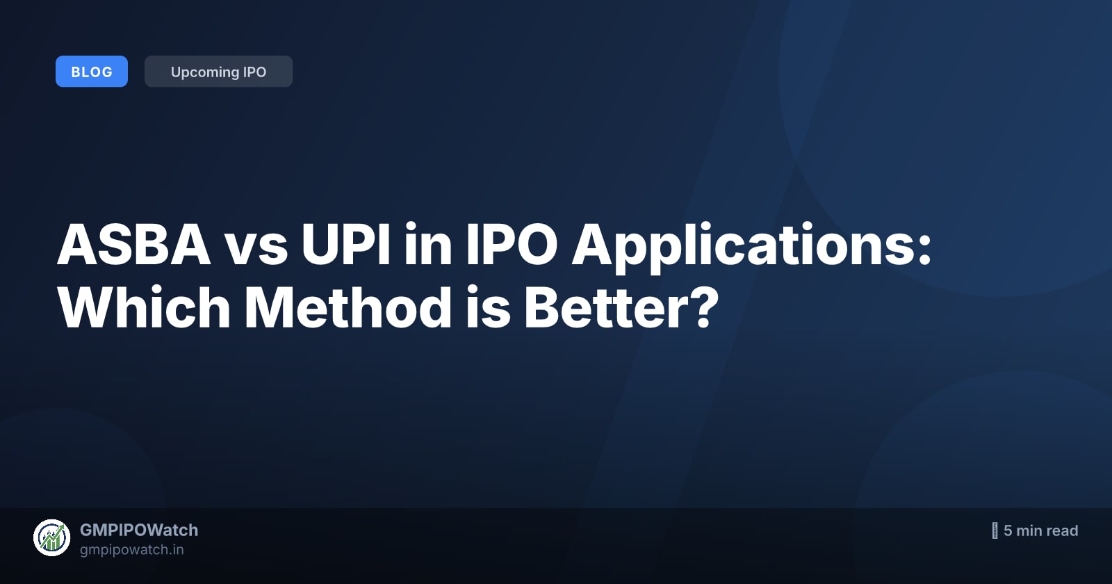 ASBA vs UPI in IPO Applications: Which Method is Better?